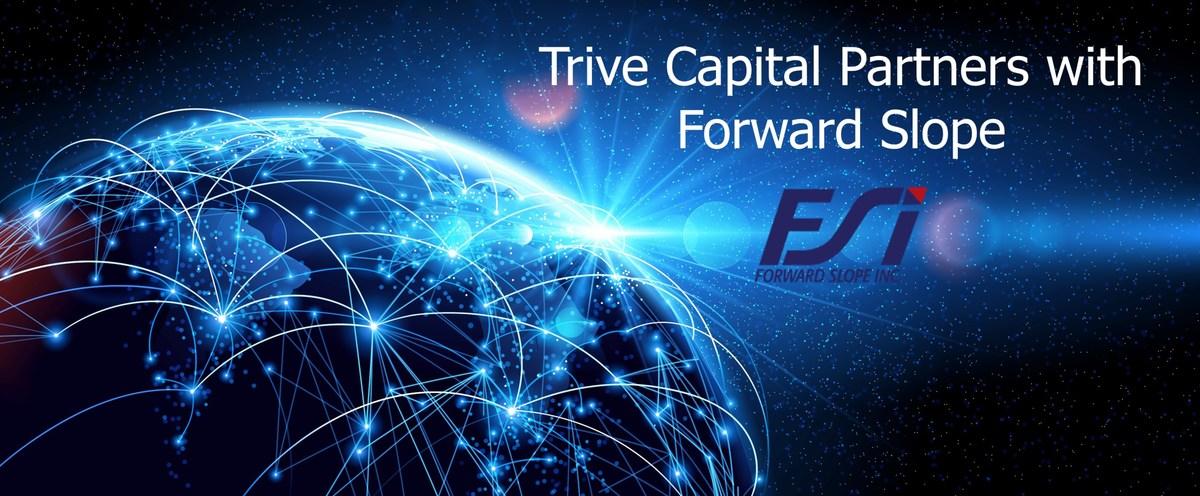 Trive Capital Partners with Forward Slope